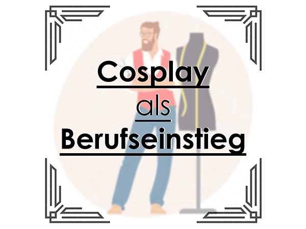 Bild von Cosplay als Berufseinstieg